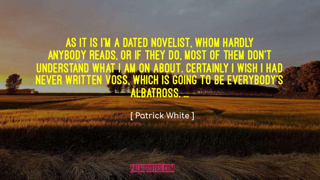 Badly Written quotes by Patrick White