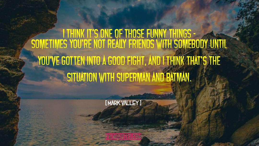 Badman Batman quotes by Mark Valley
