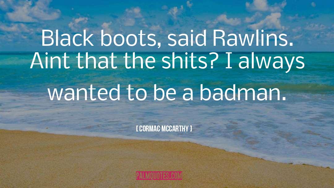 Badman Killa quotes by Cormac McCarthy