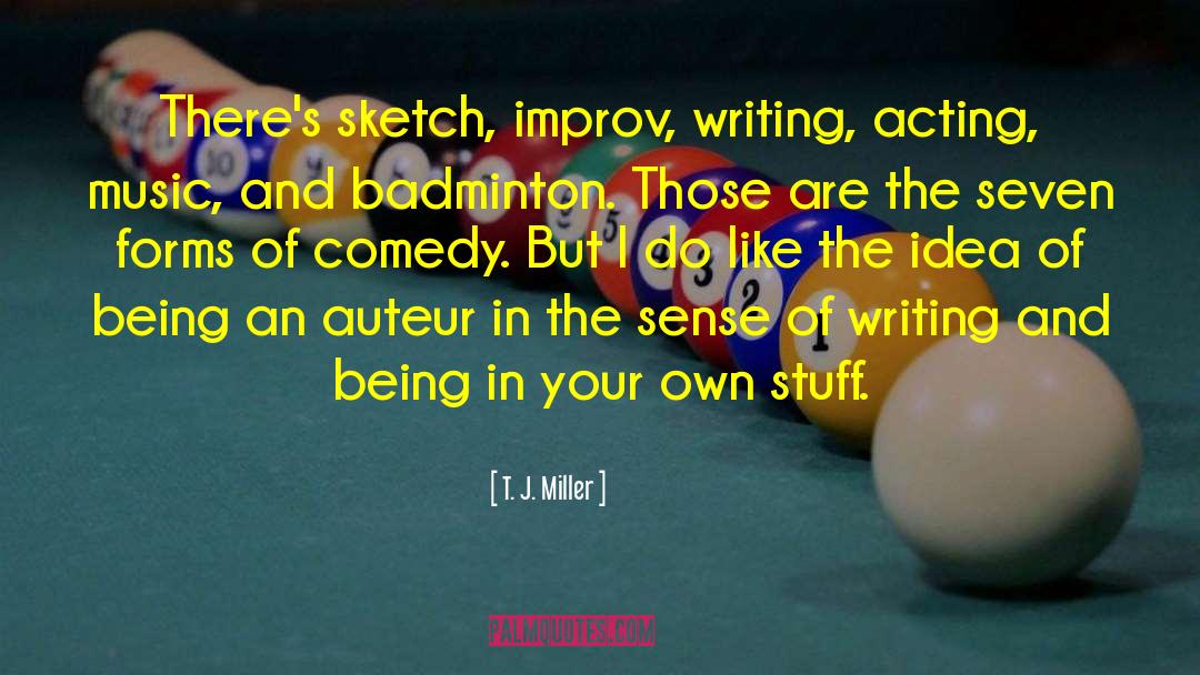 Badminton quotes by T. J. Miller