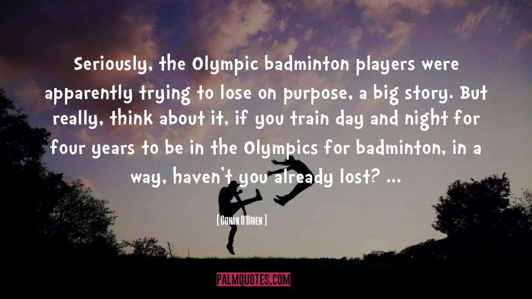 Badminton quotes by Conan O'Brien