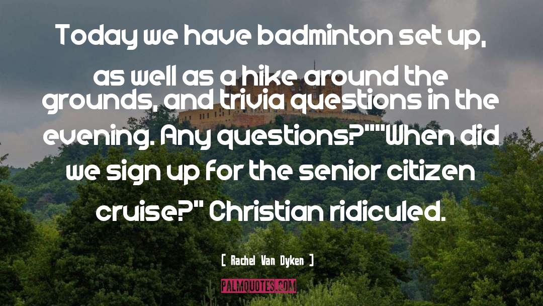 Badminton quotes by Rachel Van Dyken