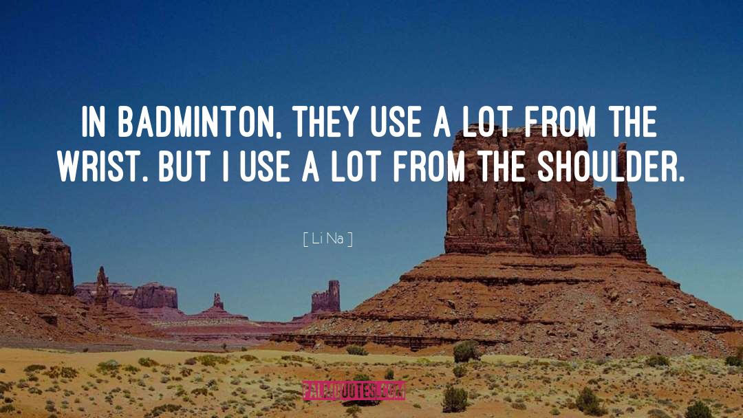 Badminton quotes by Li Na