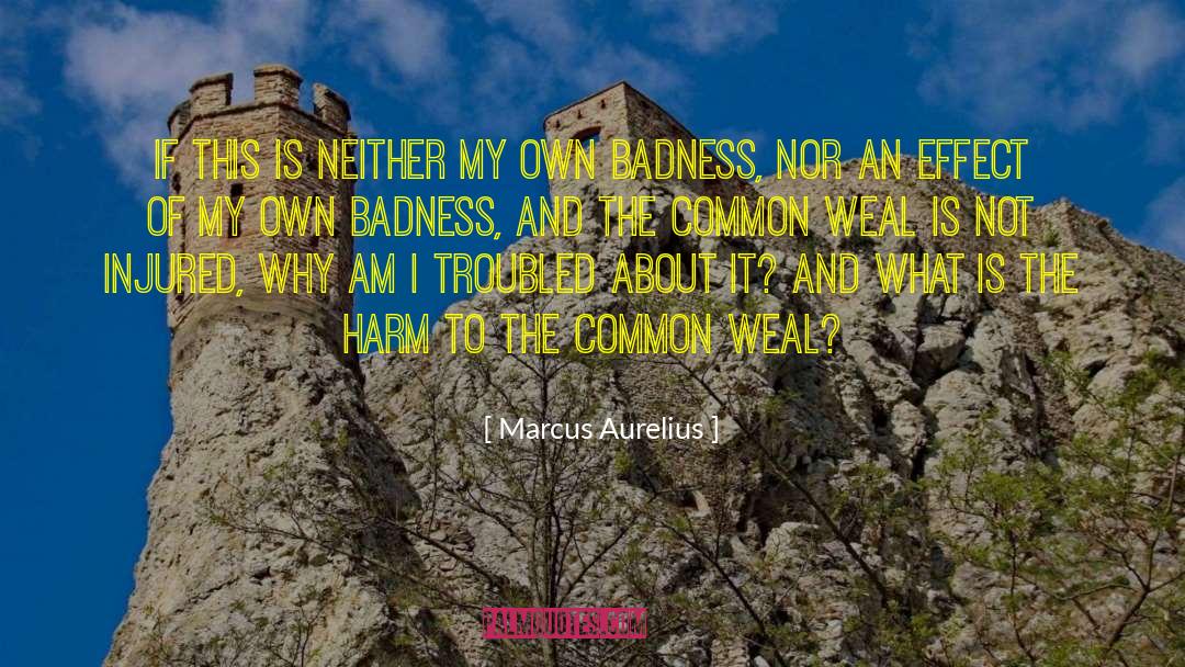 Badness quotes by Marcus Aurelius