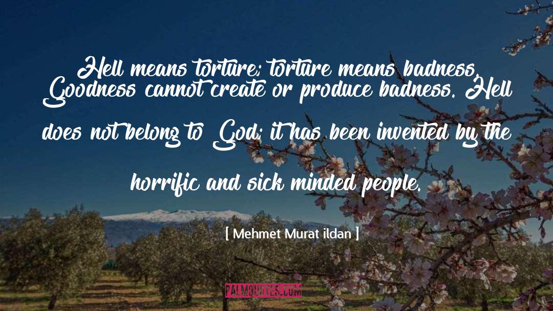 Badness quotes by Mehmet Murat Ildan