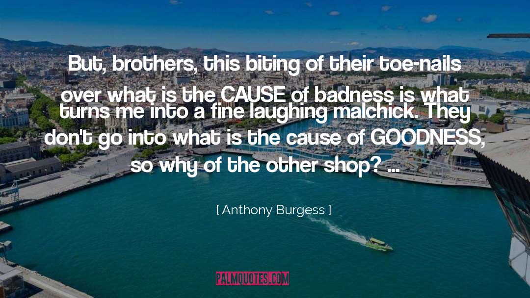 Badness quotes by Anthony Burgess