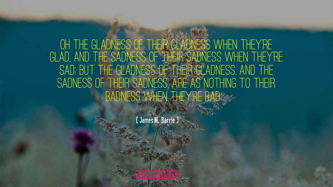 Badness quotes by James M. Barrie