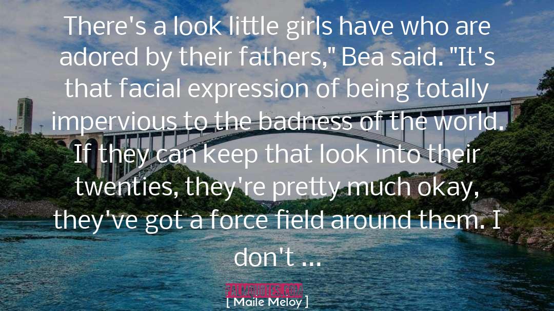 Badness quotes by Maile Meloy