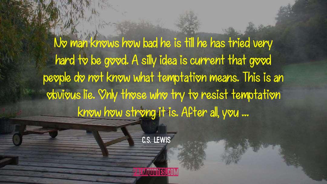 Badness quotes by C.S. Lewis