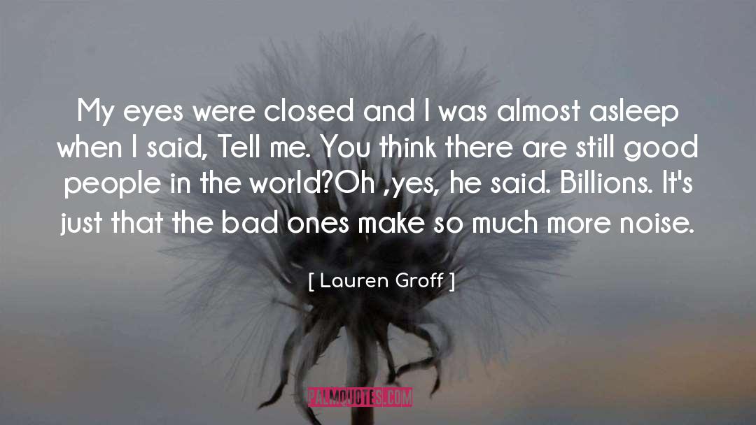 Badness quotes by Lauren Groff