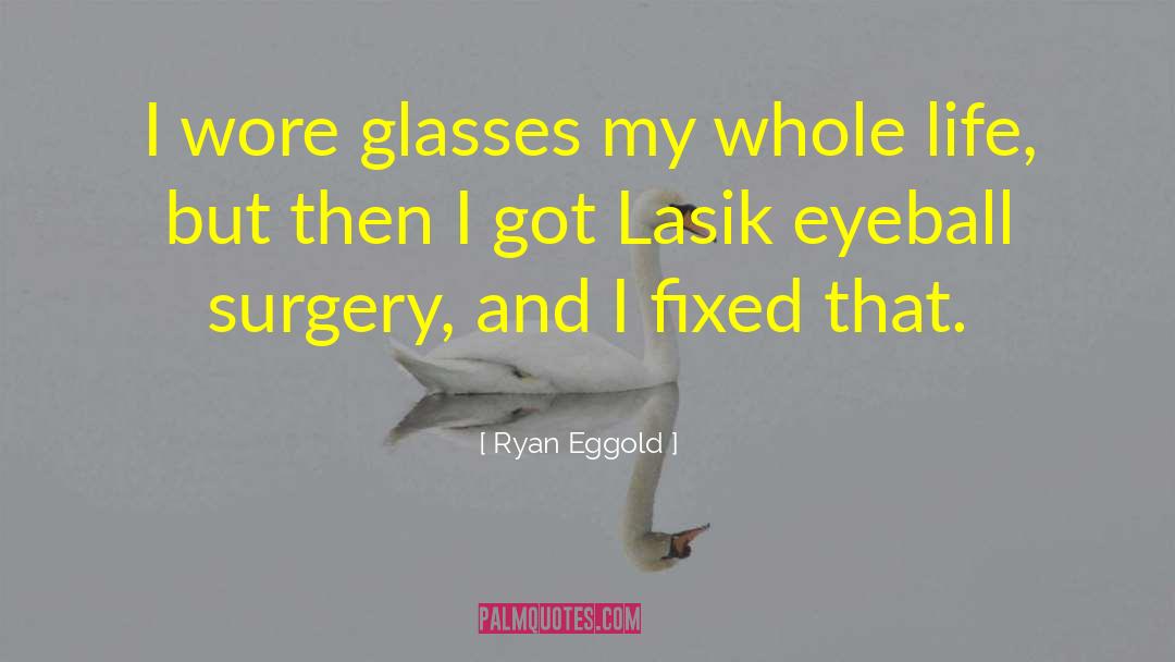 Baffins Surgery quotes by Ryan Eggold