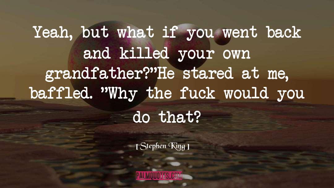 Baffled quotes by Stephen King