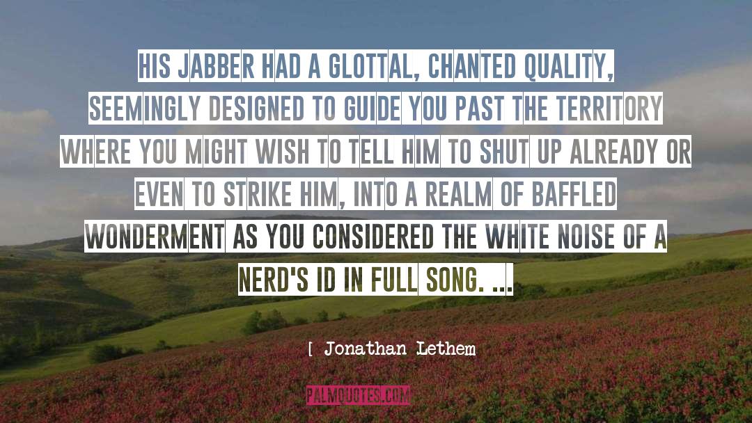 Baffled quotes by Jonathan Lethem