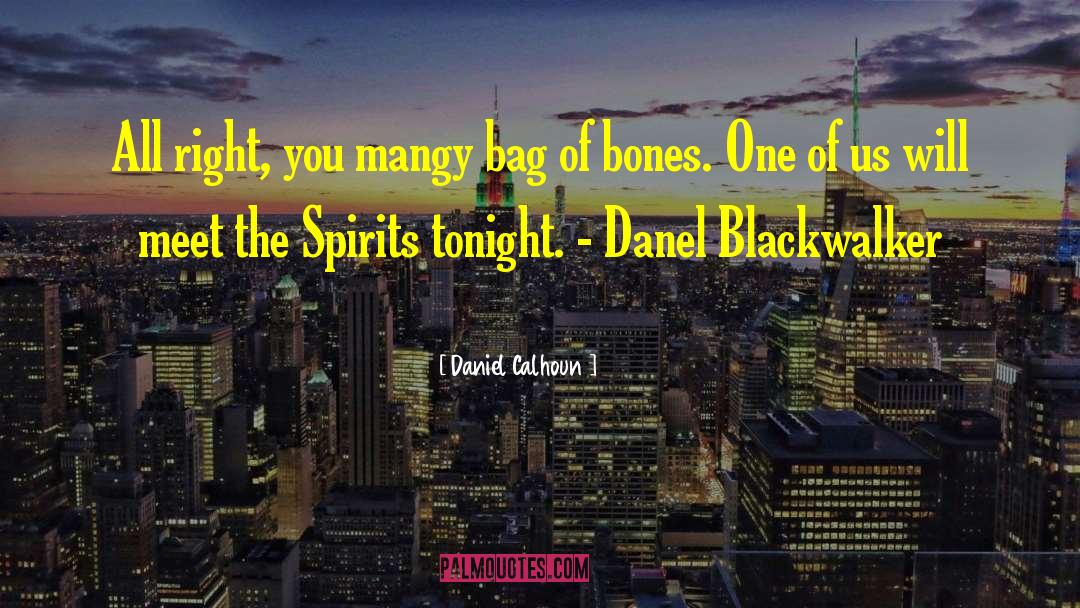 Bag Of Bones quotes by Daniel Calhoun