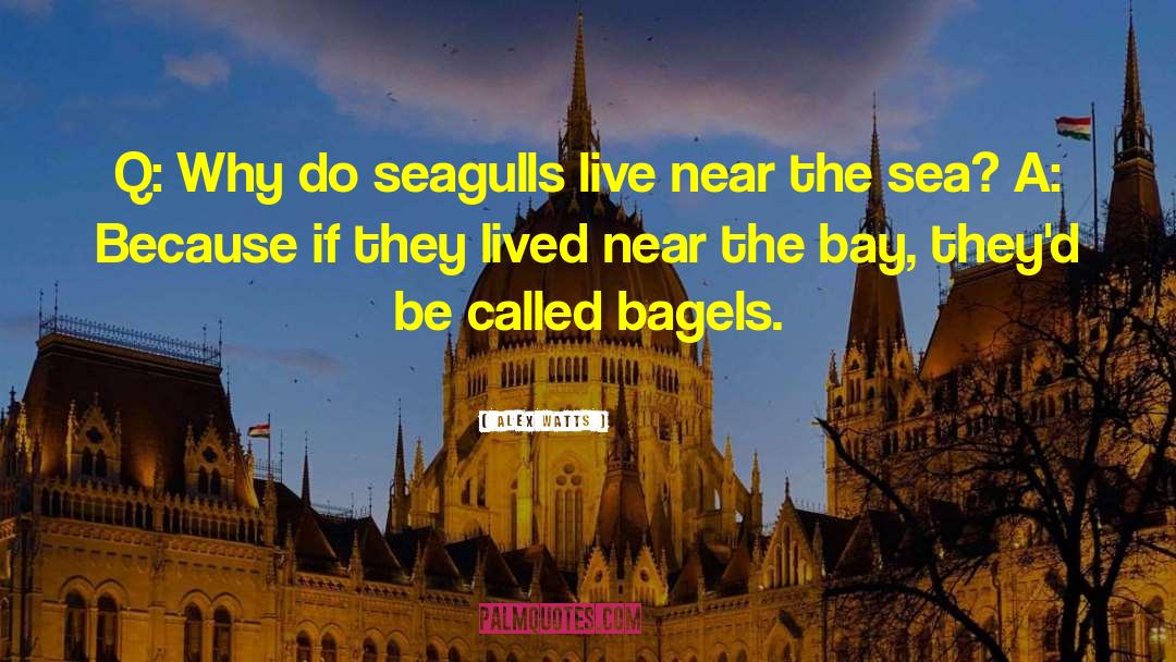 Bagels quotes by Alex Watts