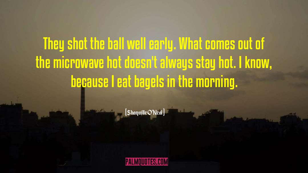 Bagels quotes by Shaquille O'Neal