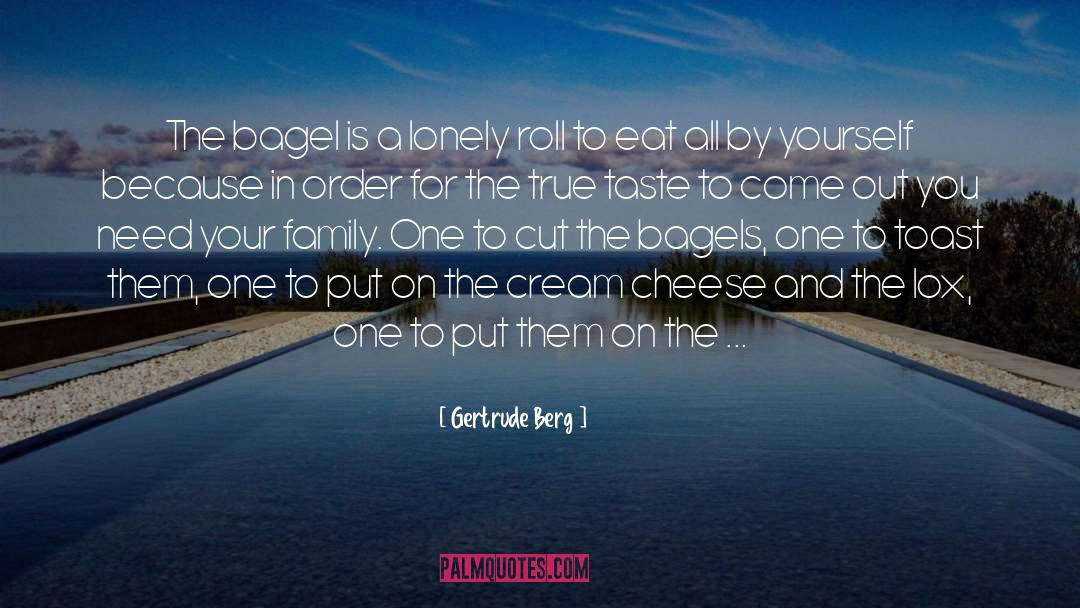 Bagels quotes by Gertrude Berg