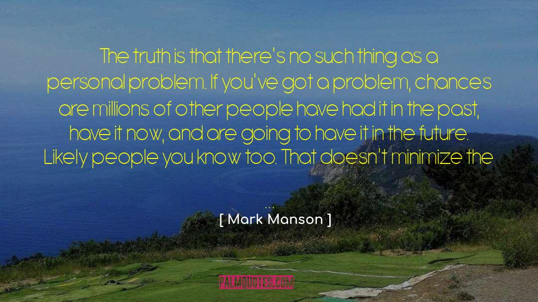 Baggage Of The Past quotes by Mark Manson