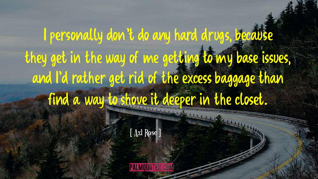 Baggage quotes by Axl Rose