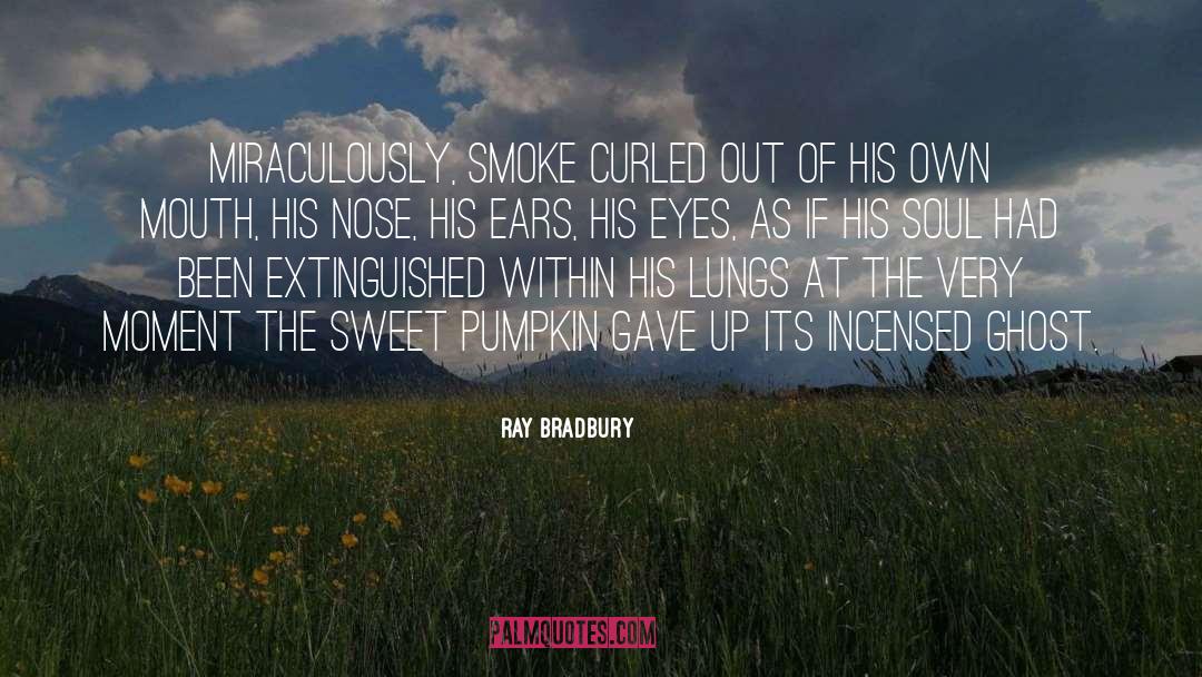 Baggenstos Pumpkin quotes by Ray Bradbury