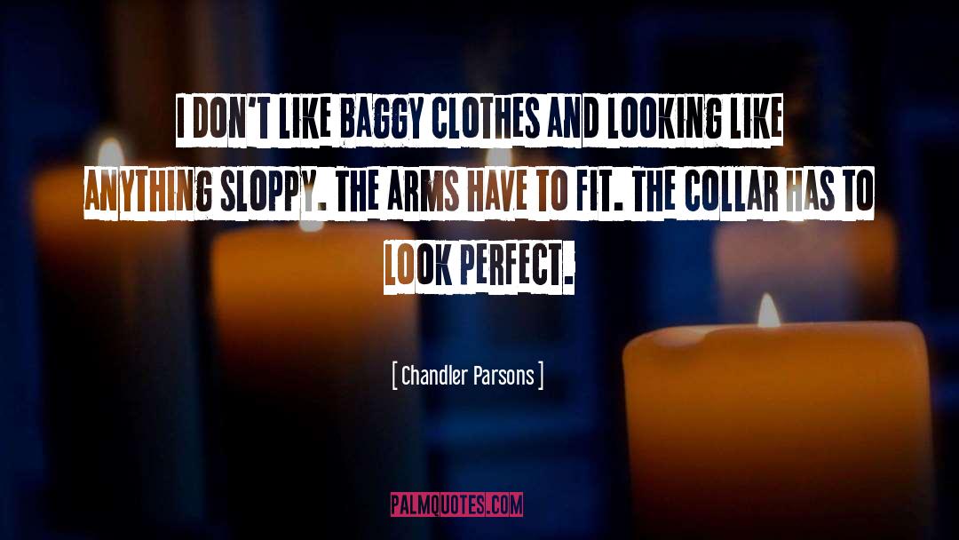 Baggy Clothes quotes by Chandler Parsons