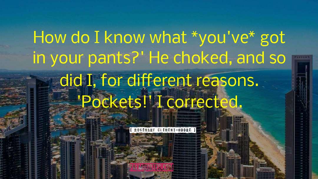 Baggy Pants quotes by Rosemary Clement-Moore