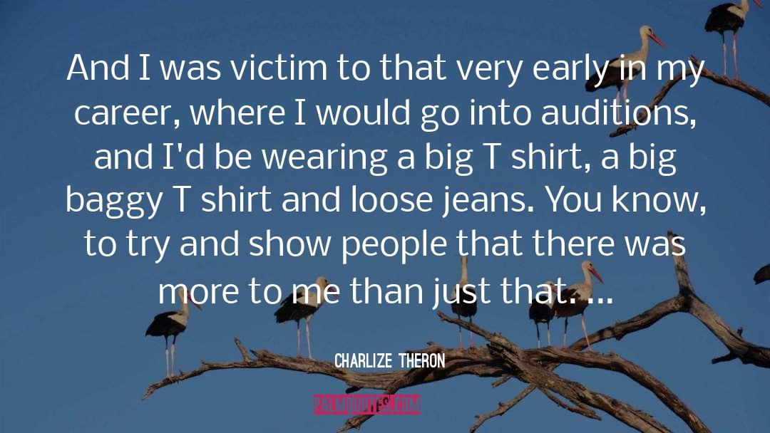 Baggy quotes by Charlize Theron