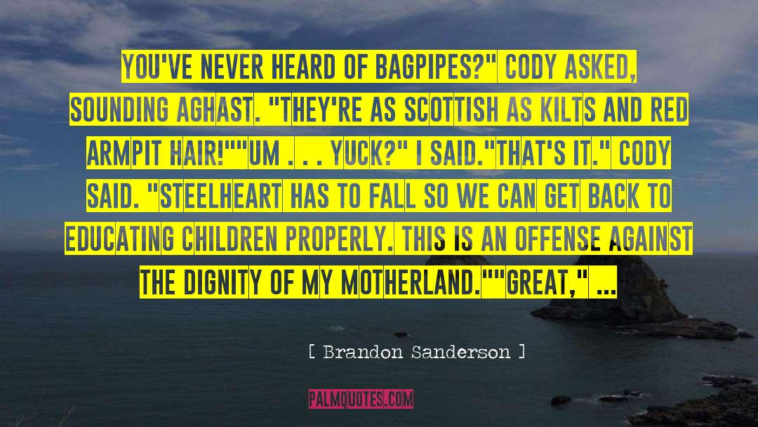 Bagpipes quotes by Brandon Sanderson