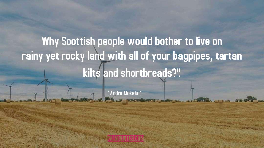 Bagpipes quotes by Andre Mokalu