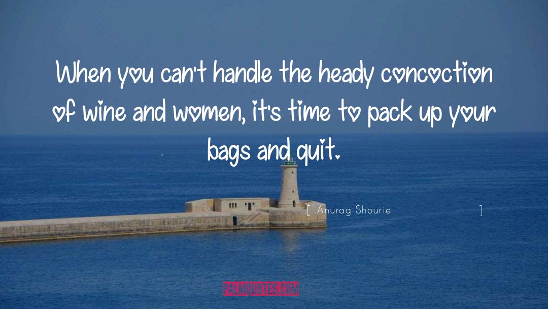 Bags quotes by Anurag Shourie