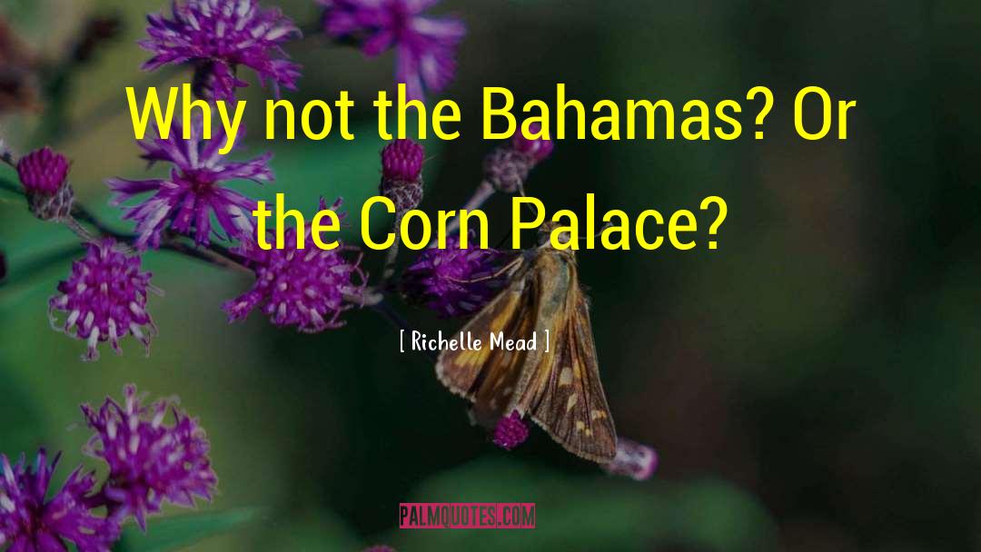 Bahamas quotes by Richelle Mead