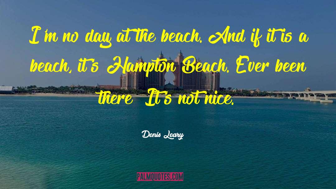 Bahari Beach quotes by Denis Leary