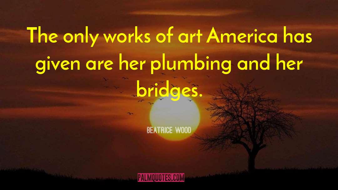 Bahrenburg Plumbing quotes by Beatrice Wood