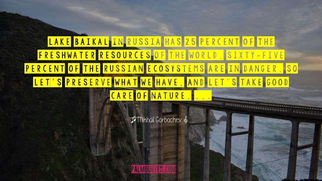Baikal quotes by Mikhail Gorbachev