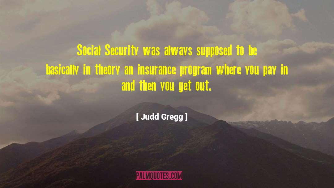 Bailed Out Insurance quotes by Judd Gregg