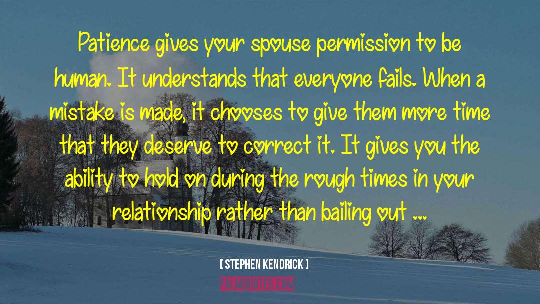 Bailing quotes by Stephen Kendrick