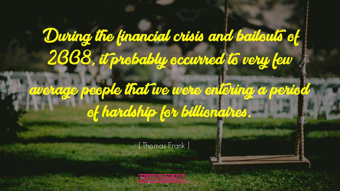 Bailouts quotes by Thomas Frank