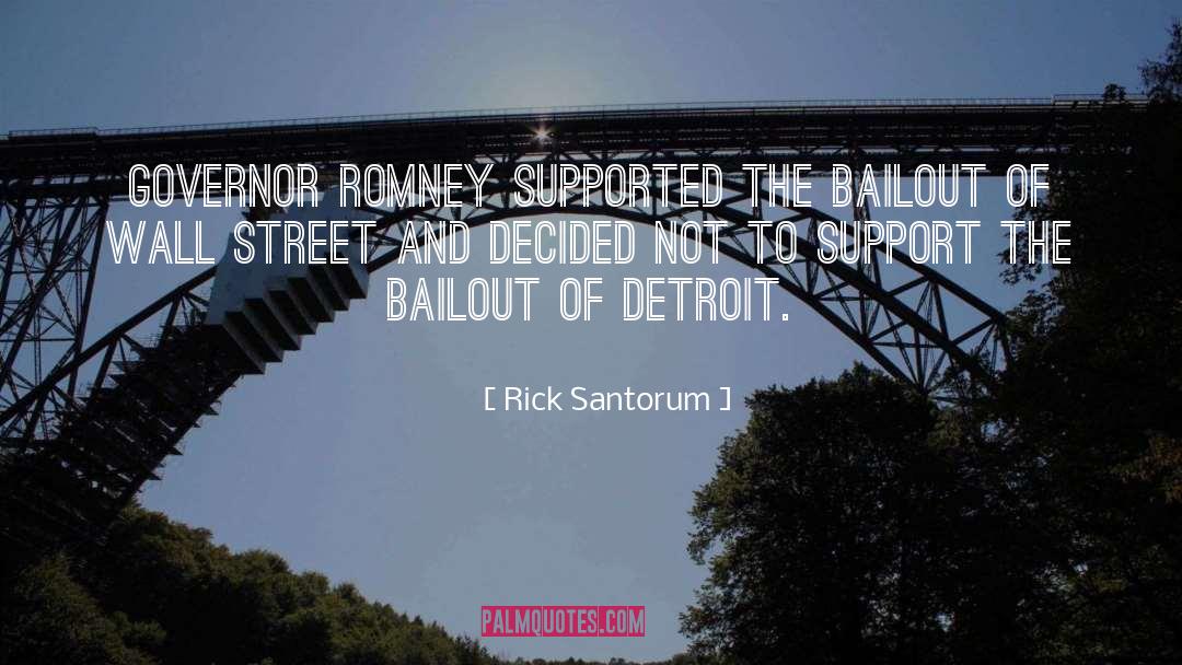 Bailouts quotes by Rick Santorum