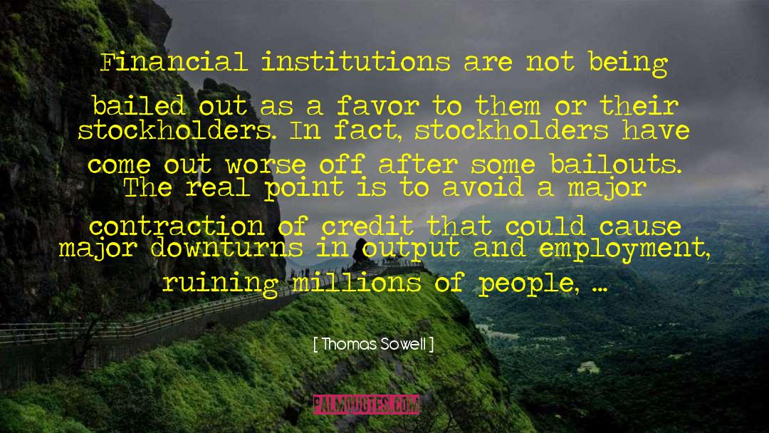 Bailouts quotes by Thomas Sowell