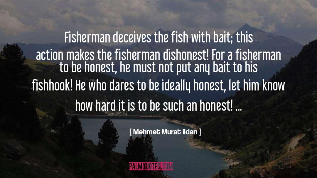 Bait quotes by Mehmet Murat Ildan