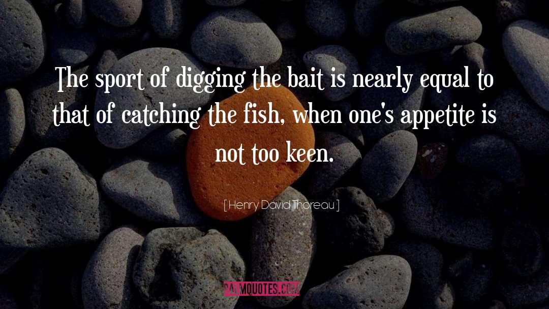 Bait quotes by Henry David Thoreau