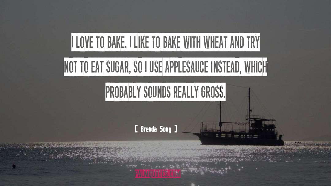 Bake quotes by Brenda Song