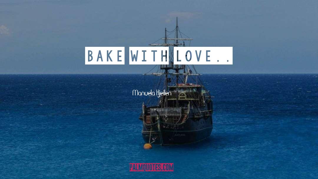 Bake quotes by Manuela Kjeilen