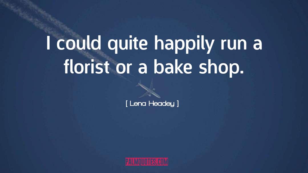 Bake quotes by Lena Headey