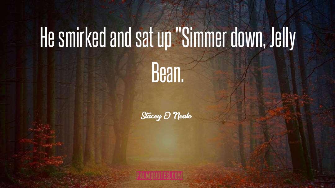 Baked Bean quotes by Stacey O'Neale