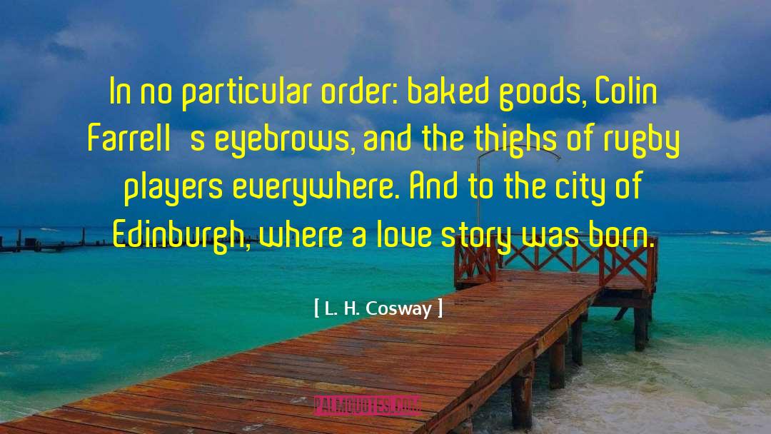 Baked Goods quotes by L. H. Cosway