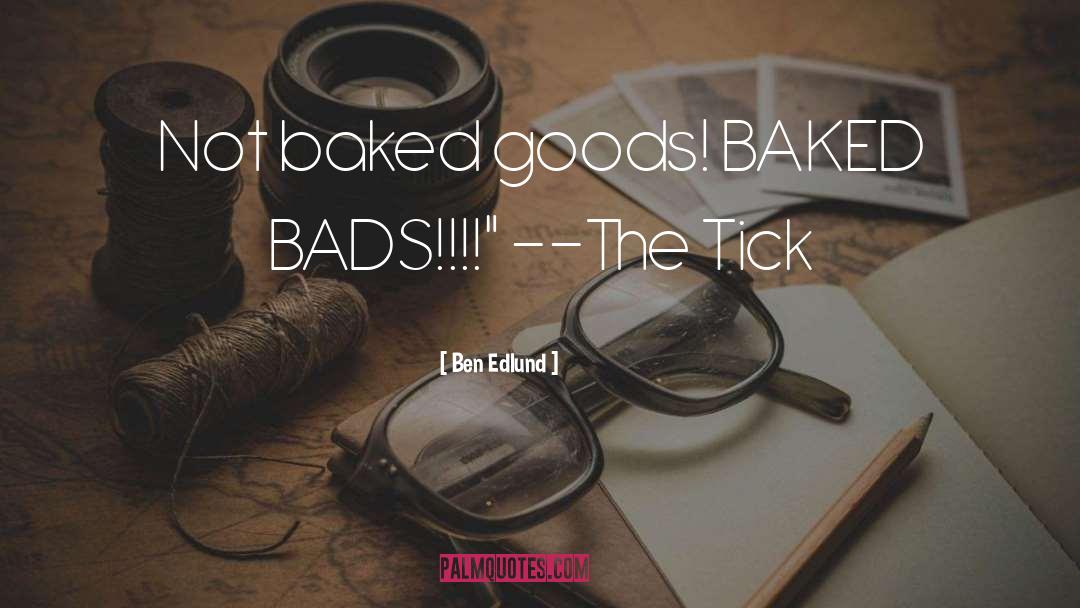Baked Goods quotes by Ben Edlund