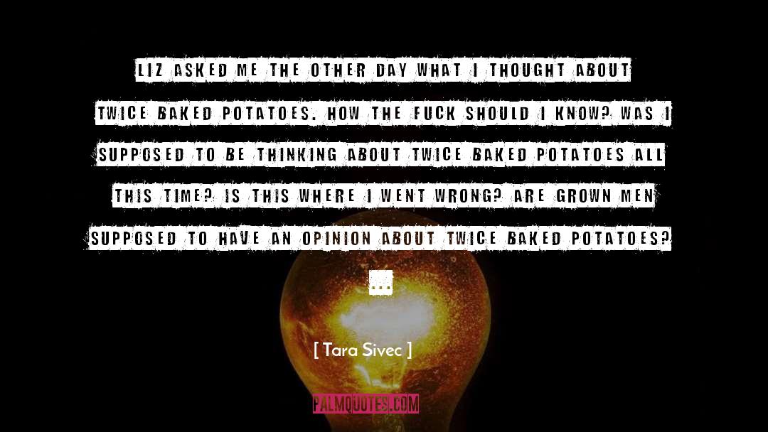 Baked Potatoes quotes by Tara Sivec