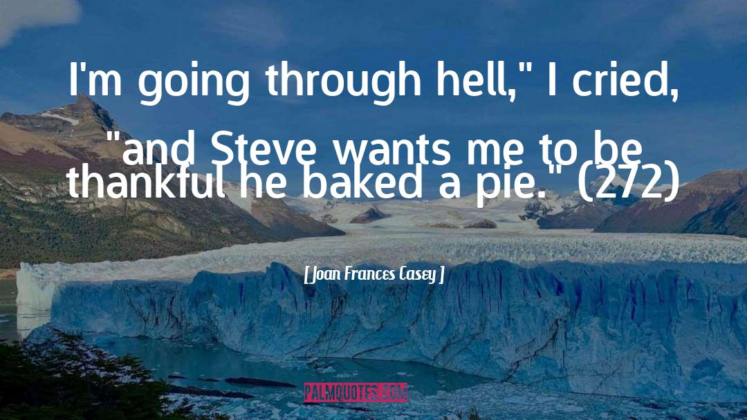 Baked quotes by Joan Frances Casey