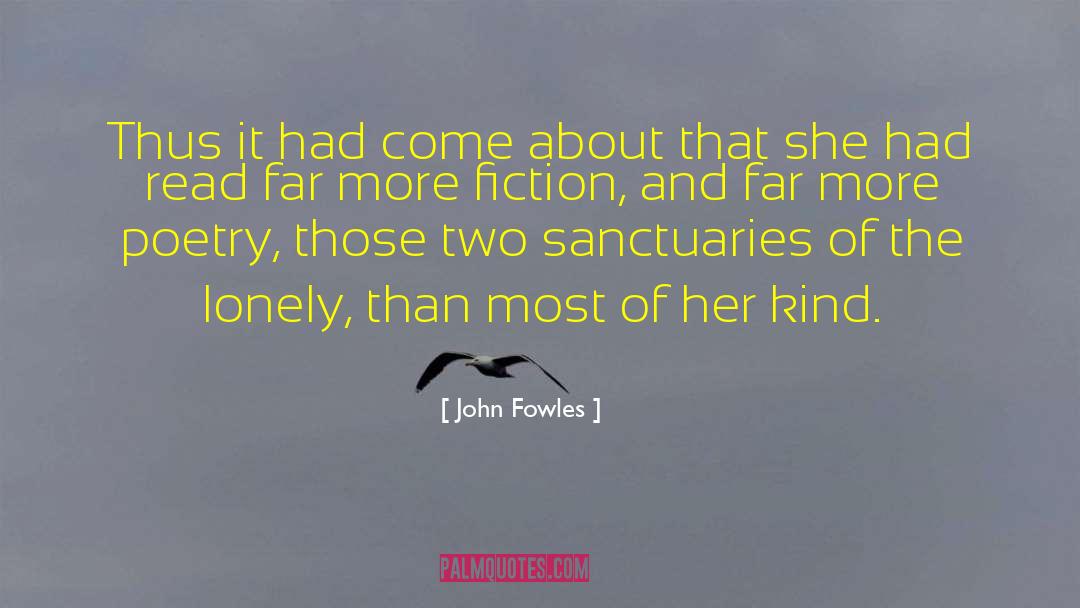 Baker Anthologist Poetry Fiction quotes by John Fowles